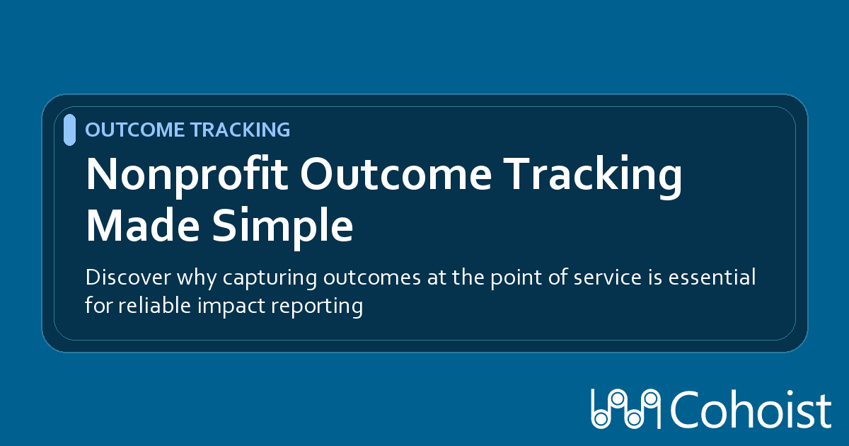 Nonprofit Outcome Tracking Made Simple: Tools That Turn Daily Casework Into Funder Reports